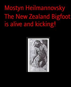 The New Zealand Bigfoot is alive and kicking!【