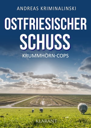 Ostfriesischer Schuss. Ostfrieslandkrimi