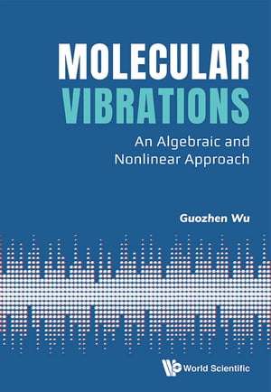 Molecular Vibrations: An Algebraic And Nonlinear Approach