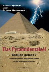 Das Pyramidenr?tsel - Endlich gel?st? Geheimnisvolle metallen Kabel in der Cheops-Pyramide【電子書籍】[ Artur Lipinski ]