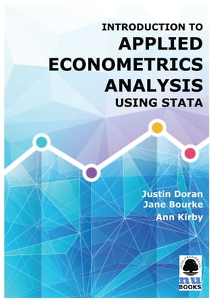 Introduction to Applied Econometrics Analysis Using Stata【電子書籍】 Justin Doran