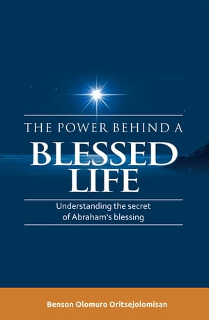 The Power Behind a Blessed Life