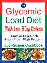 The Glycemic Load Diet Weight Loss: 30 Days Challenge Low Gi Low Carb High Fiber High Protein: 350 Recipes Cookbook【電子書籍】 Eric Prescott