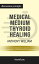 Summary: "Medical Medium Thyroid Healing: The Truth behind Hashimoto's, Graves', Insomnia, Hypothyroidism, Thyroid Nodules & Epstein-Barr" by Anthony William | Discussion Prompts