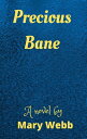 Precious Bane【電子書籍】[ Mary Webb ]