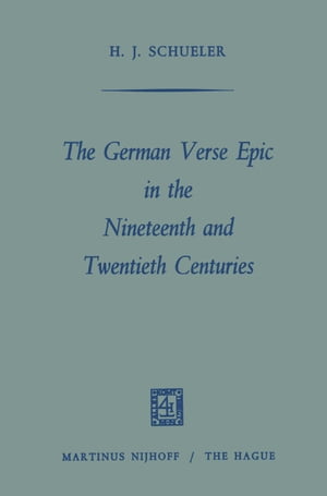 The German Verse Epic in the Nineteenth and Twentieth Centuries