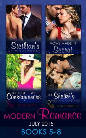 Modern Romance July 2015 Books 5-8: Sicilian's Shock Proposal / Vows Made in Secret / The Sheikh's Wedding Contract / One Night, Two Consequences【電子書籍】[ Carol Marinelli ](3)