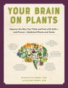 Your Brain On Plants Improve the Way You Think and Feel with Safeーand ProvenーMed...
