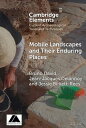 Mobile Landscapes and Their Enduring Places【電子書籍】 Bruno David