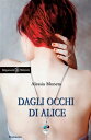 Dagli occhi di Alice【電子書籍】 Alessia Moneta