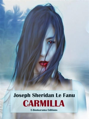 Carmilla【電子書籍】[ Joseph Sheridan Le F