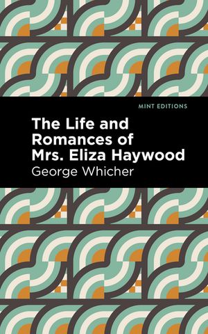 The Life and Romances of Mrs. Eliza Haywood