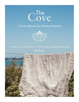 The Cove Crochet Blanket US terms A pick your path pattern inspired by coastal adventures【電子書籍】 Shelley Husband