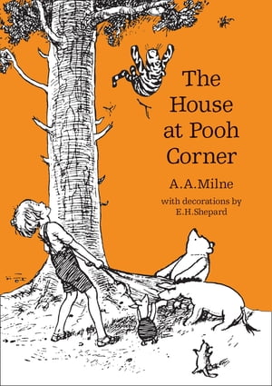 The House at Pooh Corner (Winnie-the-Pooh – Classic Editions)