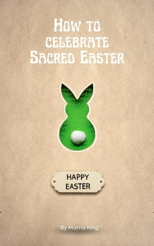 How to celebrate Sacred Easter