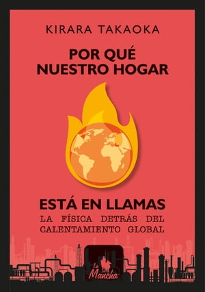 Por qué nuestro hogar está en llamas