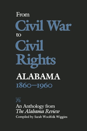 From Civil War to Civil Rights, Alabama 1860–1960