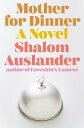 ŷKoboŻҽҥȥ㤨Mother for Dinner A NovelŻҽҡ[ Shalom Auslander ]פβǤʤ1,498ߤˤʤޤ