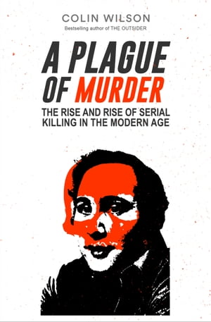 A Plague of Murder The Rise and Rise of Serial K