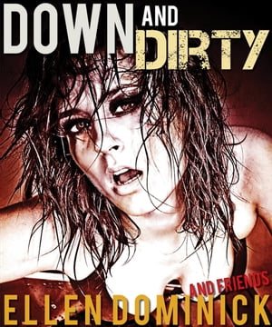 Down and Dirty: The Ultimate Erotic Box Set【