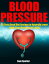Blood Pressure: 35 Tasty Dash Diet Recipes to Naturally Lower High Blood Pressure in 7 Days