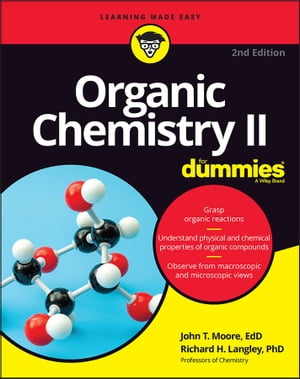 Organic Chemistry II For Dummies【電子書籍】 John T. Moore