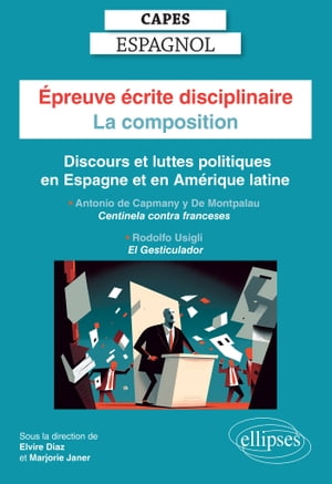 CAPES Espagnol - Epreuve écrite disciplinaire - La composition - Session 2024 - Discours et luttes politiques en Espagne et en Amérique latine