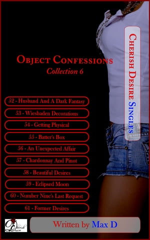 Object Confessions Collection 6