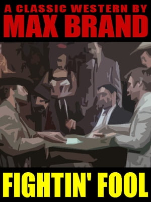 Fightin' Fool【電子書籍】[ Max Brand ]