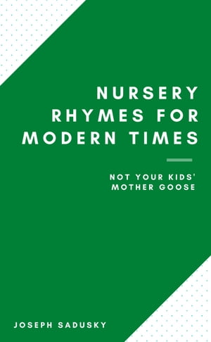 Nursery Rhymes for Modern Times (Portrait) Not Y