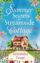 Summer Secrets at Streamside Cottage【電子書籍】[ Samantha Tonge ]