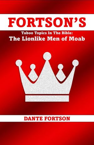 ŷKoboŻҽҥȥ㤨Fortson's Taboo Topics In The Bible: The Lionlike Men of Moab Fortson's Taboo Topics In The BiblŻҽҡ[ Dante Fortson ]פβǤʤ300ߤˤʤޤ