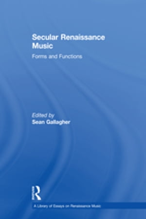 楽天楽天Kobo電子書籍ストアSecular Renaissance Music Forms and Functions【電子書籍】