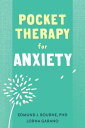 Pocket Therapy for Anxiety Quick CBT Skills to Find Calm【電子書籍】[ Edmund J. Bourne...