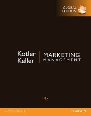 Marketing Management, Global Edition【電子書籍】 Philip Kotler