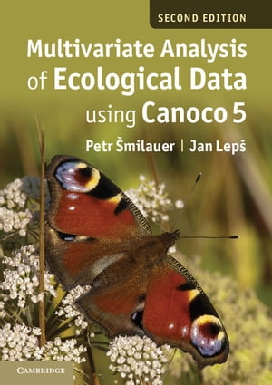 Multivariate Analysis of Ecological Data using CANOCO 5【電子書籍】 Petr milauer