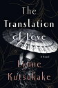 The Translation of Love A Novel