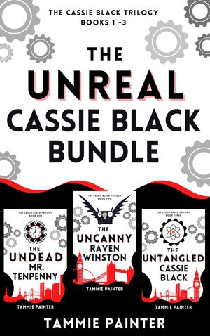 The Unreal Cassie Black Bundle The Cassie Black Trilogy, Books 1 - 3【電子書籍】[ Tammie Painter ]