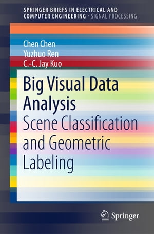 Big Visual Data Analysis Scene Classification and Geometric Labeling