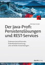 Der Java-Profi: Persistenzl?sungen und REST-Services Datenaustauschformate, Datenbankentwicklung und verteilte Anwendungen【電子書籍】[ Michael Inden ]