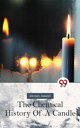 The Chemical History Of A Candle【電子書籍