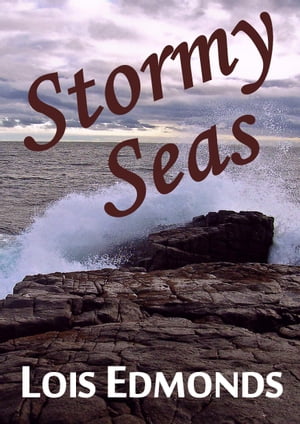 Stormy Seas【電子書籍】[ Lois Edmonds ]