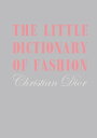 The Little Dictionary of Fashion A Guide to Dress Sense for Every Woman【電子書籍】 Christian Dior