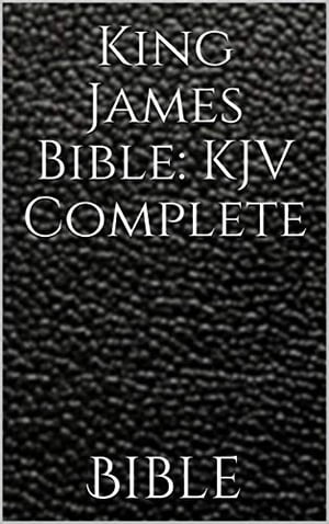 King James Bible: KJV Complete (Old and New Testaments)