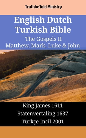 English Dutch Turkish Bible - The Gospels II - Matthew, Mark, Luke & John