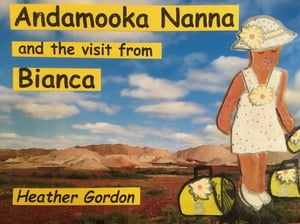 Andamooka Nanna and the Visit from Bianca