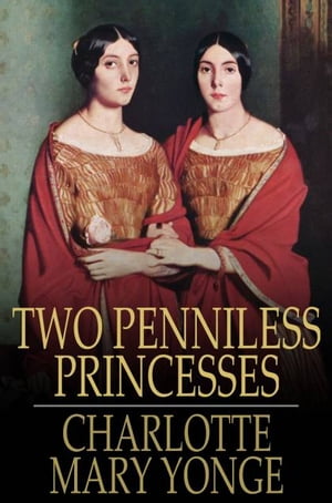 ŷKoboŻҽҥȥ㤨Two Penniless PrincessesŻҽҡ[ Charlotte Mary Yonge ]פβǤʤ374ߤˤʤޤ