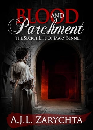 Blood and Parchment: The Secret Life of Mary Bennet