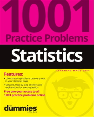 Statistics: 1001 Practice Problems For Dummies ( Free Online Practice)【電子書籍】 The Experts at Dummies