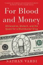 For Blood and Money: Billionaires, Biotech, and the Quest for a Blockbuster Drug